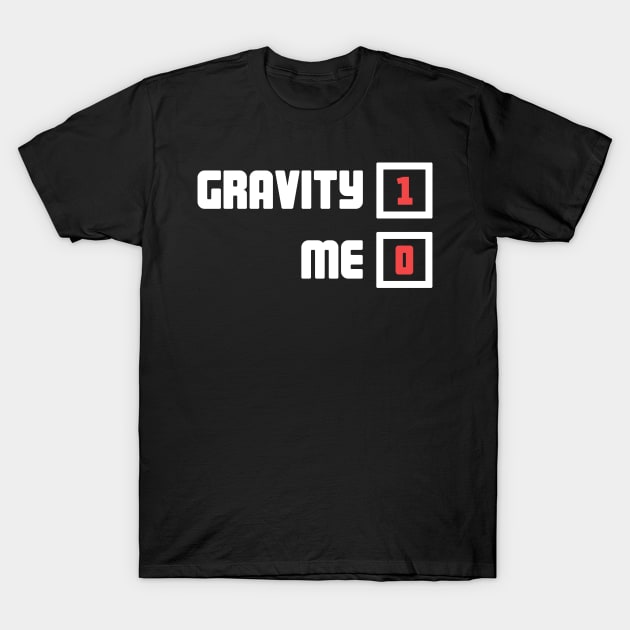 Gravity - Funny Broken Collarbone Get Well Gift T-Shirt by MeatMan